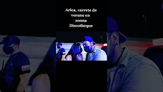 Arica, Carrete de verano en Zonna Discotheque