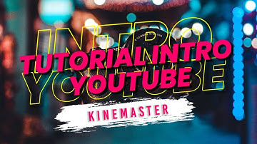 Tutorial Membuat Intro Youtube Keren Dan Sangat Sederhana Hanya Dengan Menggunakan Kinemaster