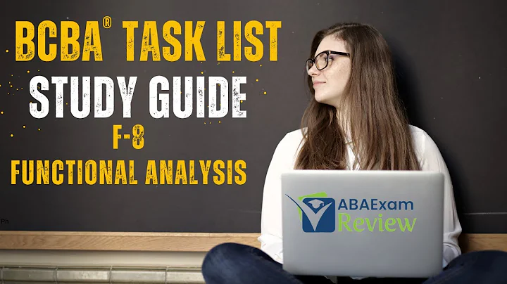 Conduct Functional Analysis | BCBA® Task List Study Guide F8 | ABA Exam Review
