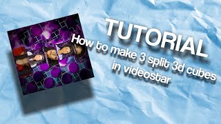 How to make 3 split 3d cubes in videostar | Tutorial | Eddie