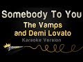 The Vamps and Demi Lovato - Somebody To You (Karaoke Version)