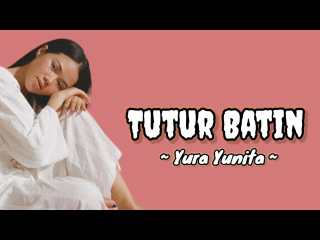 Yura Yunita - Tutur Batin (Lirik Lagu ) | Lirik Lagu Pop Indonesia class=