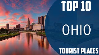 Top 10 Best Tourist Places to Visit in Ohio | USA - English