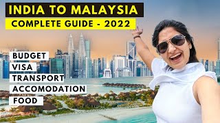 India to Malaysia TRAVEL GUIDE' 2022 | Budget, Visa, Stay, Food etc & THINGS TO KNOW BEFORE YOU GO