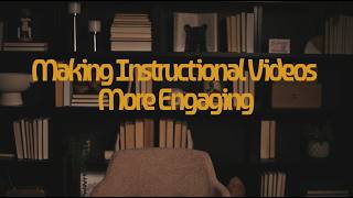 Making Instructional Videos More Engaging