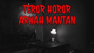 TEROR HOROR ARWAH MANTAN - JANGAN DEKATI DIA, DIA MILIKKU! | Cerita Horor 156 | Podcast Horror Story