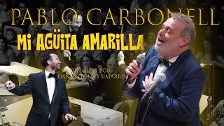 Mi Agüita amarilla - Pablo Carbonell (Version Sinfónico) Dir: por Juan Antonio Simarro