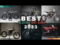 Top 5 best electric dirt ebikes of the year  is 2023 the year of electric dirt bikes