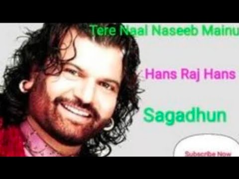 Tere Naal Nasib Menu Zindagi Da Sath Ve Song  Hans Raj Hans  Latest Punjabi Songs 2022