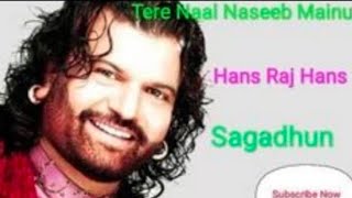 Tere Naal Nasib Menu Zindagi Da Sath Ve Song | Hans Raj Hans | Latest Punjabi Songs 2022