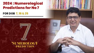 2024 : Numerological Prediction for No 7 | Ashish Mehta