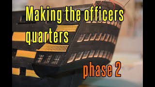 HMS Victory - part 30 Making The Officers Quarters (phase 2)