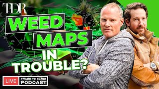 Cannabis News: Is Weed Maps Going Down? | Trade to Black
