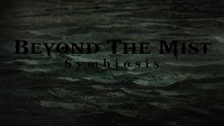 Beyond The Mist - Symbiosis (Official lyrics video)