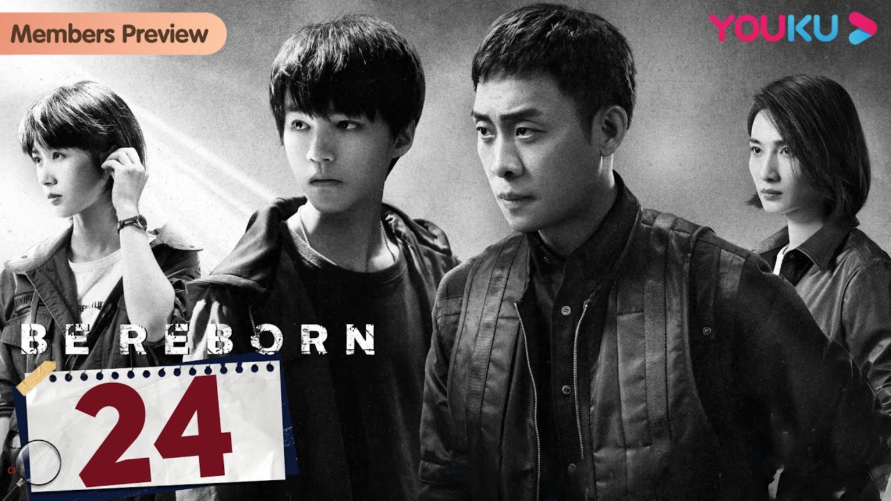 [Be Reborn] EP24 | Detective Cracks Cases with Talented College Boy | Zhang Yi/Wang Junkai | YOUKU