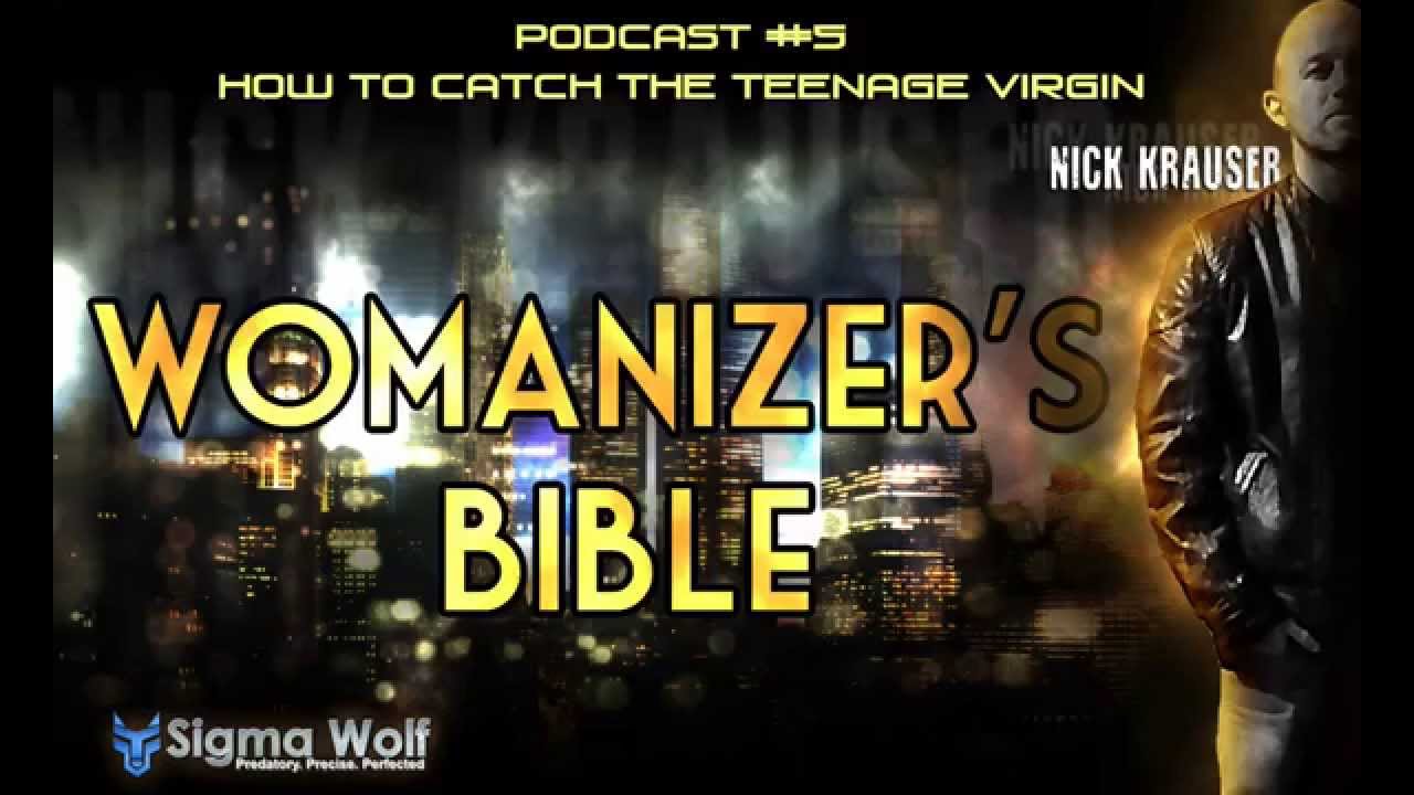 Womanizers Bible #5 - How To Catch The Teenage Virgin