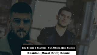 Bilal Sonses & Reynmen - Sen Aldırma (Çare Gelmez / Rasidan Remix ) 2019 Resimi