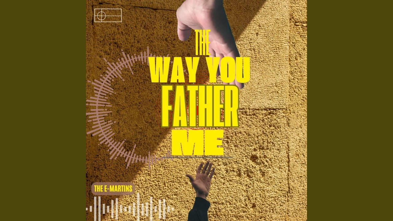 The Way You Father Me - YouTube