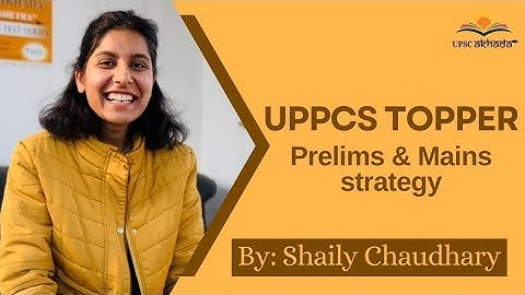 UPPCS Prelims & Mains Strategy by Shaily Chaudhary | UPPCS Topper