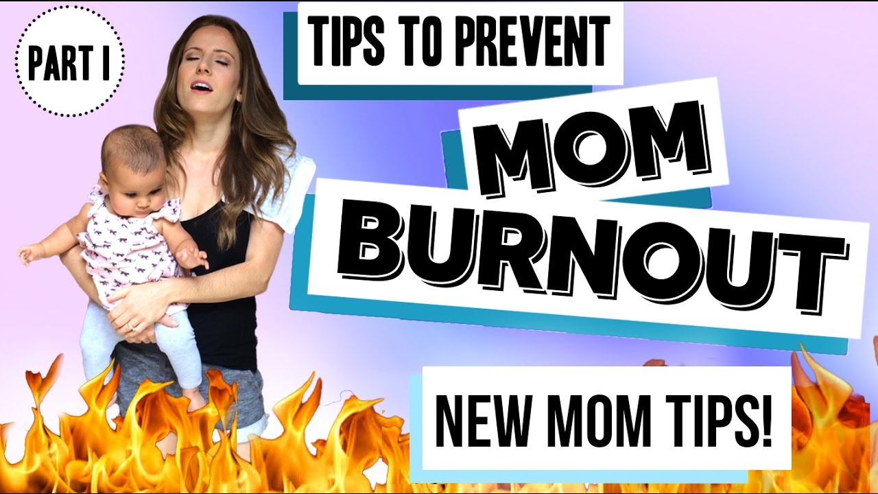 New Mom Tips- Preventing Burnout!