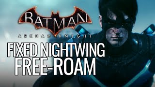 Batman: Arkham Knight Mods - FIXED Nightwing's Free-Roam