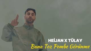 Tülay X Heijan - Bana Toz Pembe Görünme ( Ft.omerlyrcss #mix ) Resimi