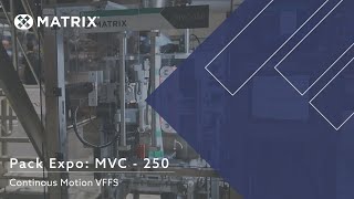 Compact and High-Performance: The Matrix MVC-250 Continuous Motion VFFS Machine