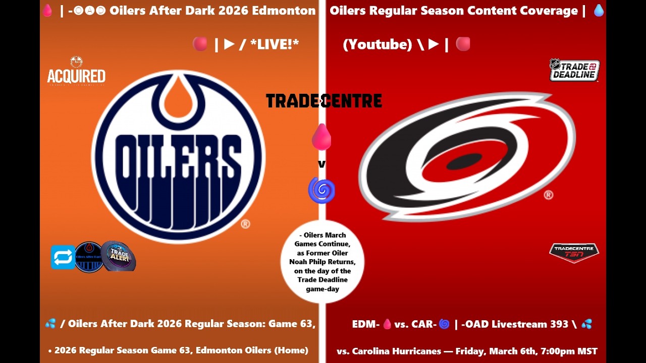 💦 / Oilers After Dark 2026 Regular Season: Game 63, EDM-🩸vs. CAR-🌀 | -OAD Livestream 393 \ 💦