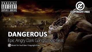 DANGEROUS - Epic Angry Dark Gangsta Rap Beat Hip Hop Instrumental 2016 / Copyright Free
