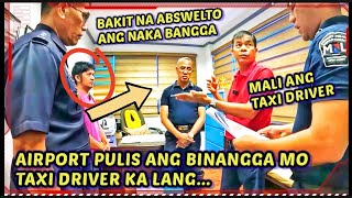 Cong.BOSITA (Part-2) Na STROKE ang TAXI DRIVER dahil TINAKOT ng AIRPORT PULIS? Kaya na STRESS