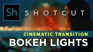 How to Do the Bokeh Light Transition on Shotcut - Great Cinematic Effect