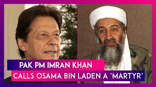 Imran Khan, Pakistan Prime Minister Labels Osama bin Laden A ‘Martyr’, Slammed At Home & Abroad