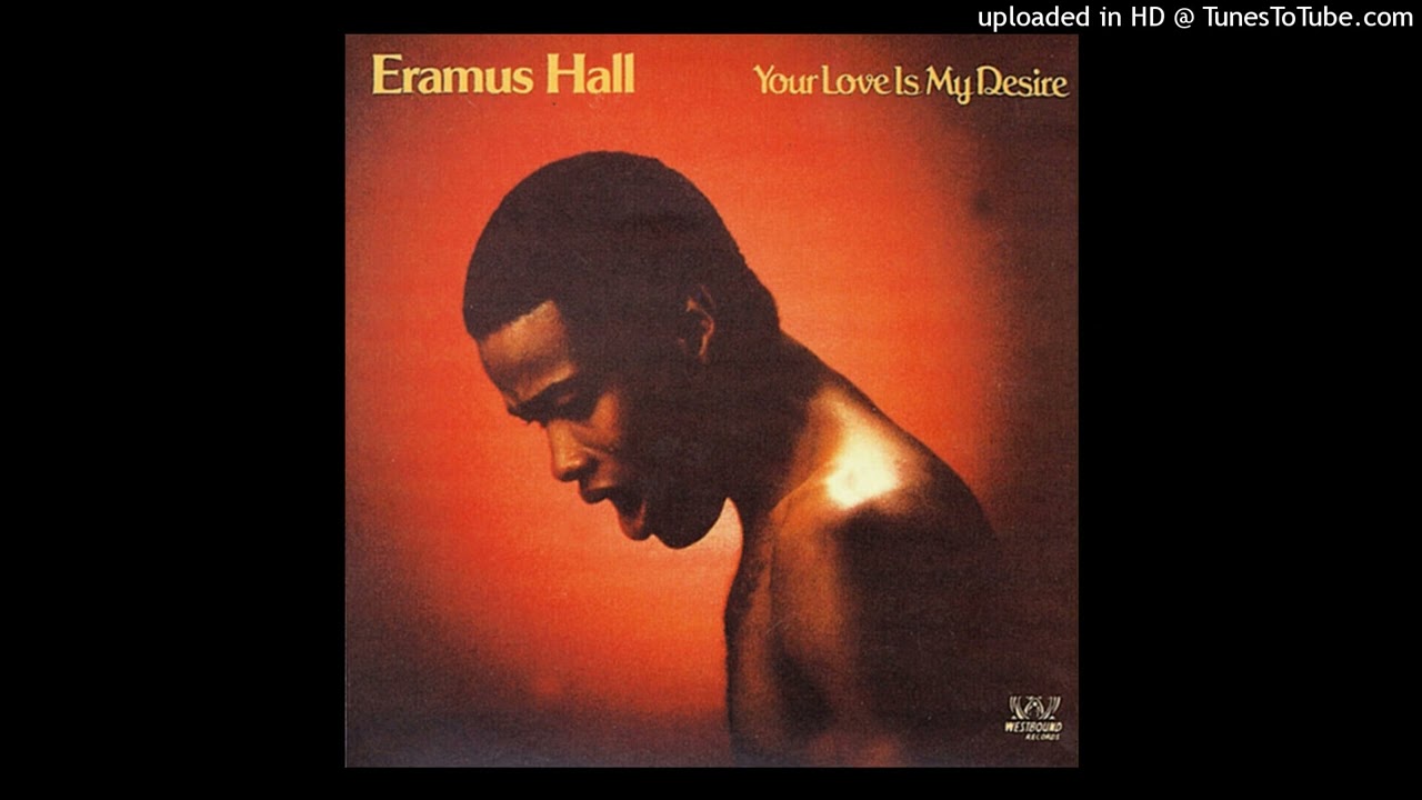 Eramus Hall - Your Love Is My Desire - YouTube