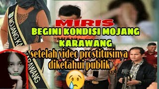 VIDEO prostitusinya viral, BEGINI KONDISI MOJANG KARAWANG AR