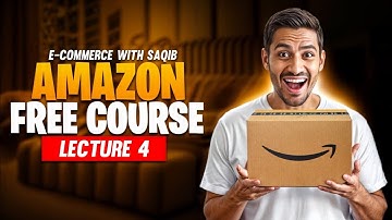 LECTURE 04|| AMAZON FBA WHOLESALE AND ONLINE ARBITRAGE FREE COURSE || ECOMMERCE  WITH SAQIB