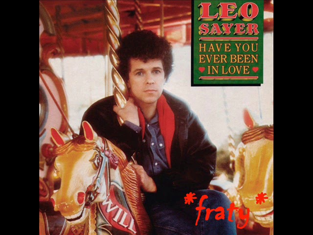 Leo Sayer - Have You Ever Been in Love