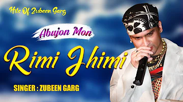 RIMI JHIMI | GOLDEN COLLECTION OF ZUBEEN GARG | ASSAMESE LYRICAL VIDEO SONG | ABUJON MON