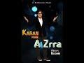Karan Khan - A Zrra (Official) - Gulqand (Video)