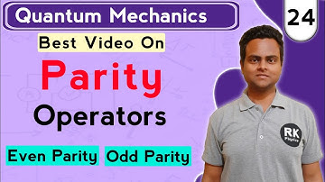 Parity Operator | Even & Odd Parity | Properties of Parity Operator | Quantum Mechanics