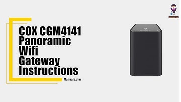 How to Set Up Your COX CGM4141 Panoramic Wifi Gateway - Easy Step-by-Step Guide