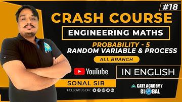 #18 | PROBABILITY-5, RANDOM VARIABLE & PROCESS |ENGG MATHS|CRASH COURSE by Sonal Sir | ALL BRANCH