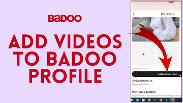 How to Add Videos to Badoo Profile? 2024