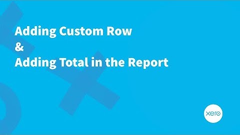 Adding Custom Row & Total in Xero Report