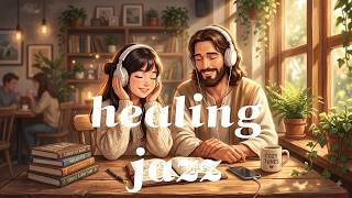Christian Jazz KJV New Testament 1Thessalonians to Revelation Cafe Focus Study Playlist