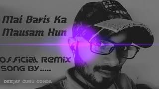 Main Baris Ka Mausam Hun Bollywood Style Mix By Deejay Guru Gonda