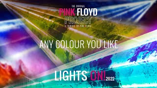 Any Colour You Like | THE PINK FLOYD PROJECT | Lights On! 2022