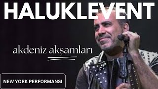 Haluk Levent- Akdeniz Akşamları New York Sahnesi #şubat2024