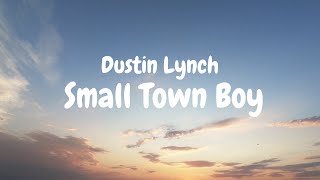 Dustin Lynch - Small Town Boy (Lyric video)