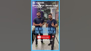 JEE Main 2022 Exam Best Wishes from Akash Tyagi IISc Bangalore | Sanjay Arya IIT | Embibe