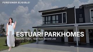 From RM980K! LANDED homes foreigners can buy in Iskandar Puteri | Estuari Parkhomes | Freehold From RM980K! LANDED homes foreigners can buy in Iskandar Puteri | Estuari Parkhomes | Freehold